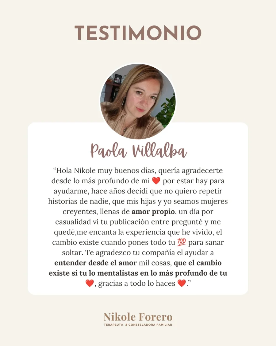 Testimonio de Paola Villalba: hace años decidí que no quiero repetir historias de nadie. Me encanta la experiencia que he vivido; el cambio existe cuando pones todo para sanar y soltar.